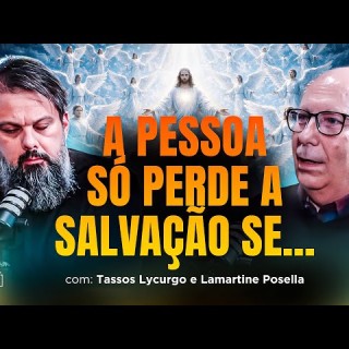 O cristão pode perder a salvação?
